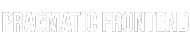 Pragmatic Frontend